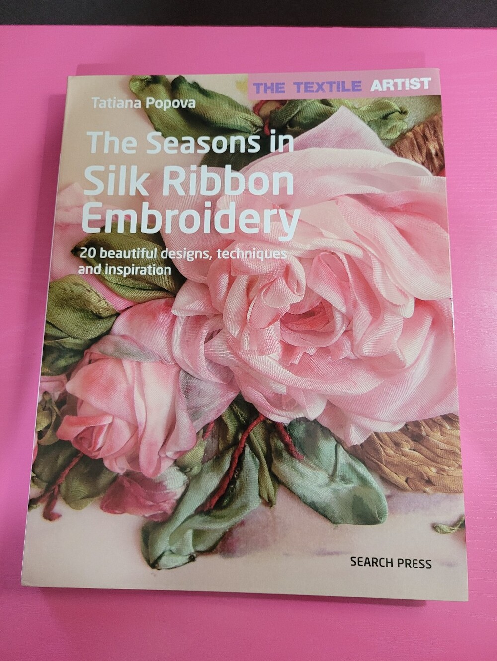 'The Seasons in Silk Ribbon Embroidery' Tatiana Popova Instruction Book (1604)